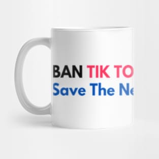 BAN TIK TOK  Save The Next Generation Mug